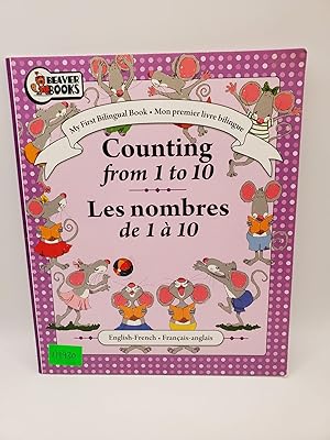 Counting from 1 to 10 / Les nombres de 1 à 10 My First Bilingual Book / Mon premier livre bilingue