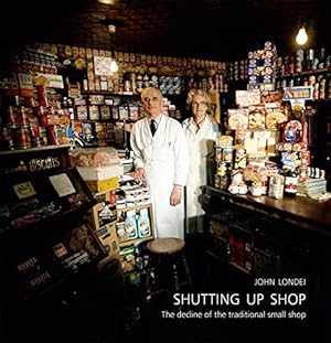 Shutting Up Shop: The decline of the traditional small Shop
