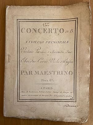 [12e] Concerto in B. A Violino Principale. Violino Primo e Secondo, due Oboi, due Corni, Viola e ...