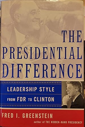 The Presidential Difference Leadership Style from Roosevelt to Clinton