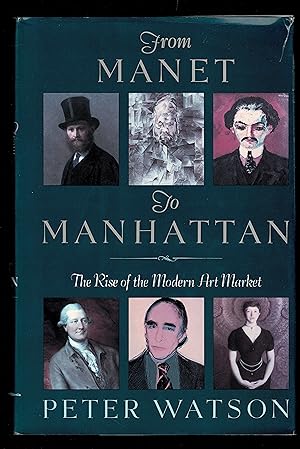 From Manet to Manhattan: The Rise of the Modern Art Market