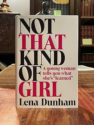 Not That Kind of Girl [FIRST EDITION]