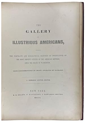 The Gallery of Illustrious Americans, Containing the Portraits and Biographical Sketches of Twent...