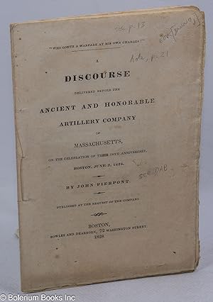 A discourse delivered before the Ancient and Honorable Artillery Company of Massachusetts, on the...