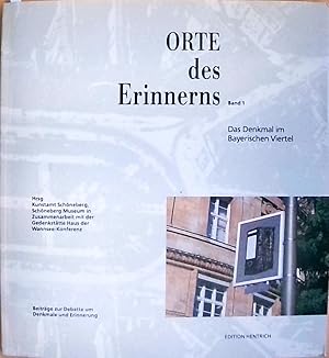 Orte des Erinnerns, Band 1. Das Denkmal im Bayerischen Viertel Das Denkmal im Bayerischen Viertel...