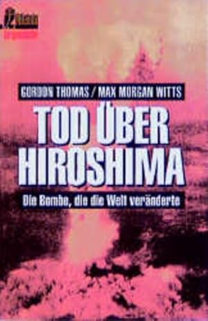 Tod über Hiroshima Die Bombe, die die Welt veränderte