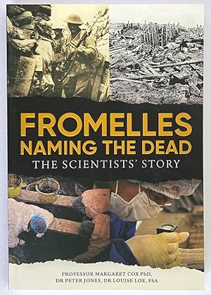 Fromelles: Naming the Dead: The Scientists' Story by Margaret Cox, Peter Jones and Louise Loe