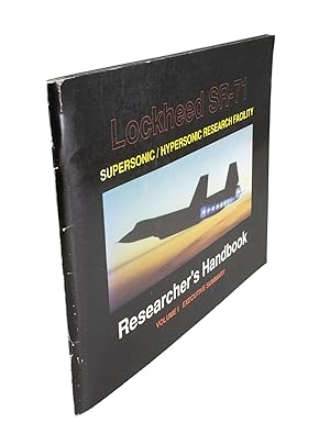 Lockheed SR-71 Supersonic/Hypersonic Research Facility Researcher's Handbook Volume I Executive S...