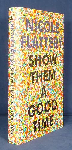 Show Them A Good Time *First Edition, 1st printing - debut story collection*