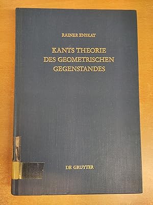 Kants Theorie des geometrischen Gegenstandes - Untersuchungen über die Voraussetzungen der Entdec...