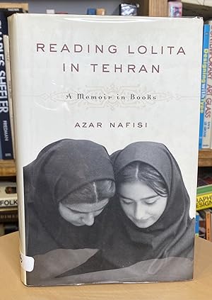 Reading Lolita in Tehran A memoir in books