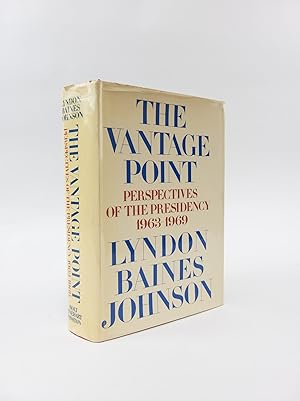 THE VANTAGE POINT: PERSPECTIVES OF THE PRESIDENCY 1963-1969 [Signed]