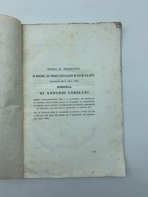 Sopra il prodotto di bozzoli di cinque educazioni di bachi da seta praticate nell'anno 1843
