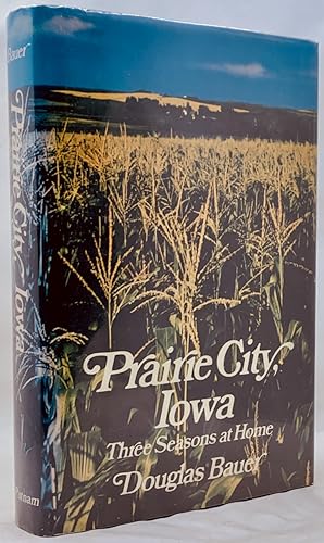 Prairie City, Iowa: Three Seasons at Home