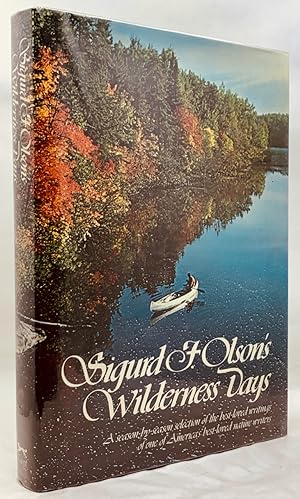 Sigurd F. Olson Wilderness Days: A Season-by-Season Selection of the Best-Loved Writings of One o...