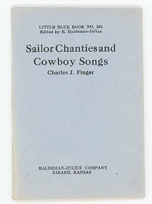 Sailor Chanties and Cowboy Songs [Little Blue Book No. 301]