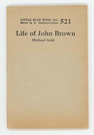 Life of John Brown. Little Blue Book No. 521