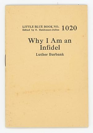 Why I Am An Infidel [Little Blue Book No. 1020]