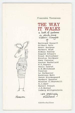 The Way it Walks: A book of Cartoons in Which Some Wisdom-Thoughts of . Are Graphically Elucidated