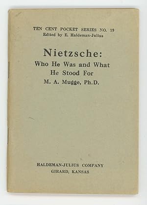 Nietzsche: Who He Was And What He Stood For [Ten Cent Pocket Series No. 19]