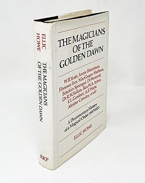The Magicians of the Golden Dawn. A Documentary History of a Magical Order 1887-1923