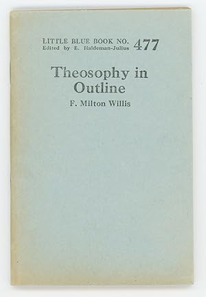 Theosophy in Outline [Little Blue Book No. 477]