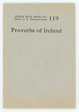 Proverbs of Ireland [Little Blue Book No. 119]