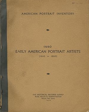AMERICAN PORTRAIT INVENTORY 1440 EARLY AMERICAN PORTRAIT ARTISTS (1663 - 1860).