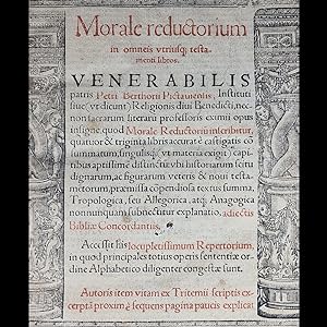 1538 5th Edtn or Later Reprint MORALE REDUCTORIUM IN OMNEIS UTRIUSQUE TESTAMENTI LIBROS By Petrus...