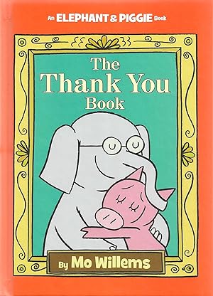 Thank You Book, The-An Elephant and Piggie Book