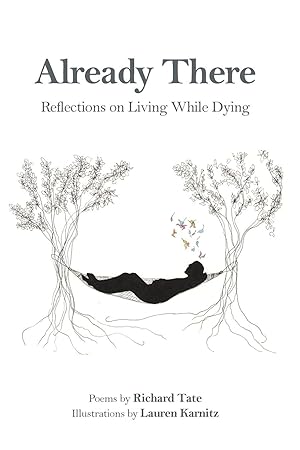 Already There: Reflections on Living While Dying