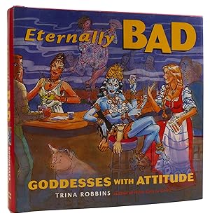 ETERNALLY BAD: GODDESSES WITH ATTITUDE