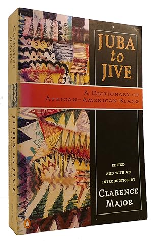 JUBA TO JIVE: A DICTIONARY OF AFRICAN-AMERICAN SLANG