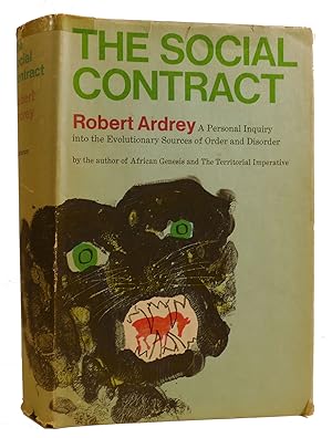 THE SOCIAL CONTRACT: A PERSONAL INQUIRY INTO THE EVOLUTIONARY SOURCES OF ORDER AND DISORDER