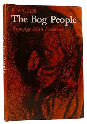 THE BOG PEOPLE: IRON-AGE MAN PRESERVED