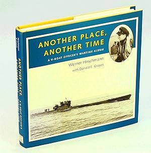 Another Place, Another Time : A U-Boat Officer's Wartime Album
