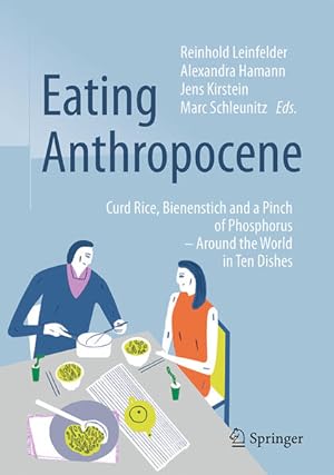 Eating anthropocene : curd rice, Bienenstich and a pinch of phosphorus - around the world in ten ...