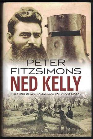 NED KELLY The Story of Australia's Most Notorious Legend