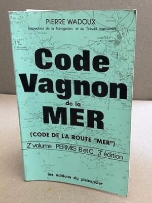 Code vagnon de la mer 1er Permis A + 2e volume Permis B et C + Tests Vagnon "mer" 200 exercices a...