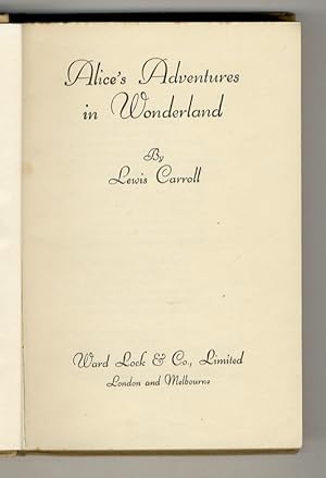 Alice in Wonderland by Lewis Carroll.