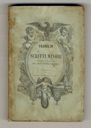 Scritti minori di Beniamino Franklin, raccolti e tradotti dal Prof. Pietro Rotondi. (Lo zufolo - ...
