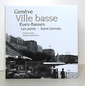 Genève - Ville basse, rues basses. Les ponts - Saint-Gervais.