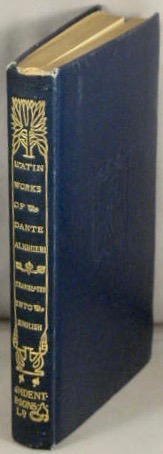 A Translation of the Latin Works of Dante Alighieri: The De Vulgari Eloquentia, De Monarchia, Epi...