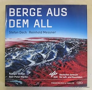 Berge aus dem All. Herausgegeber Deutsches Zentrum für Luft- und Raumfahrt. München, Frederking &...