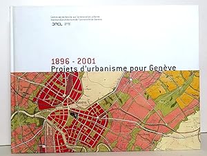 Projets d'urbanisme pour Genève 1896-2001.