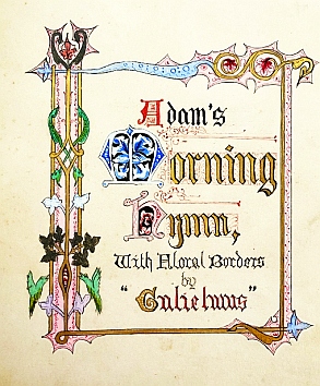 Adam's Morning Hymn. With Floral Borders by "Gulielmus".