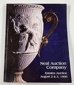 Neal Auction Company: Estates Auction. New Orleans: August 2 & 3, 1996