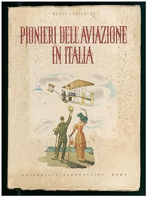 Pionieri dell'aviazione in Italia. (Italian Aviation Pioneers)