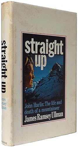 Straight Up. The Life and Death of John Harlin.