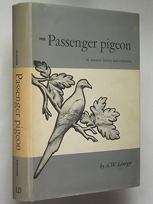 The Passenger Pigeon: Its Natural History and Extinction